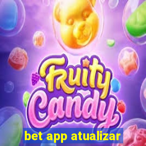 bet app atualizar