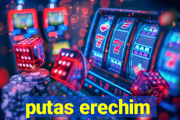 putas erechim