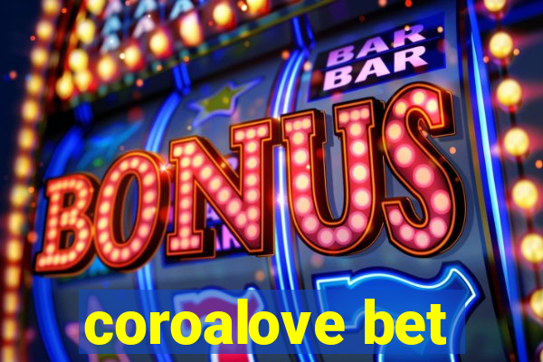 coroalove bet