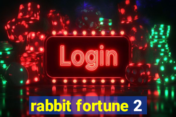 rabbit fortune 2