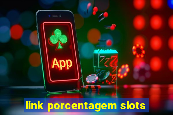 link porcentagem slots