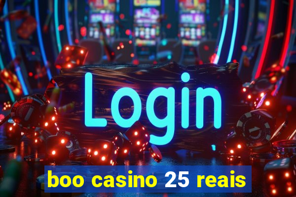 boo casino 25 reais