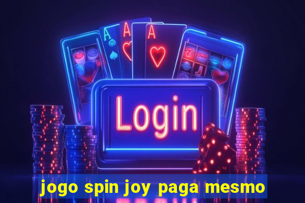 jogo spin joy paga mesmo