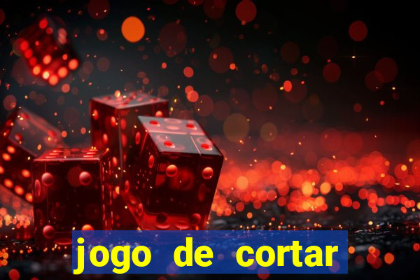 jogo de cortar frutinha para ganhar dinheiro