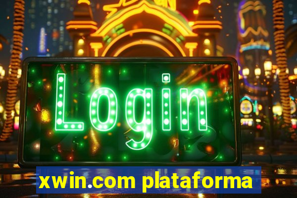 xwin.com plataforma