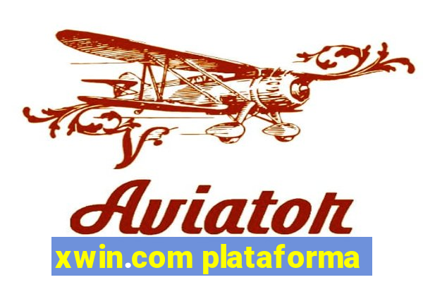 xwin.com plataforma