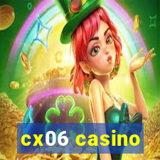 cx06 casino