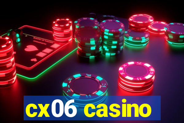 cx06 casino