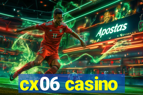 cx06 casino