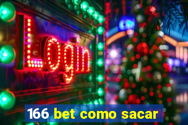 166 bet como sacar