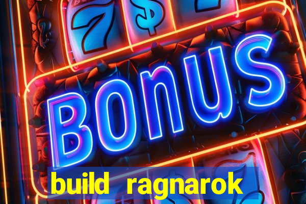 build ragnarok history reborn rag