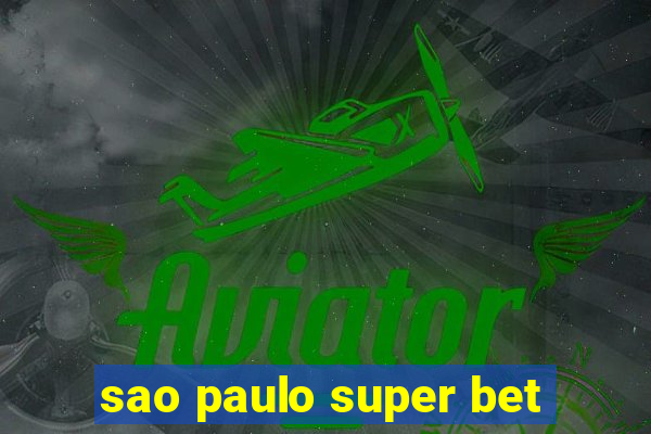 sao paulo super bet