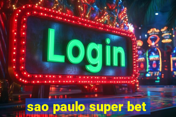 sao paulo super bet