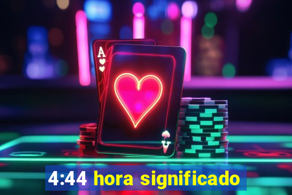 4:44 hora significado