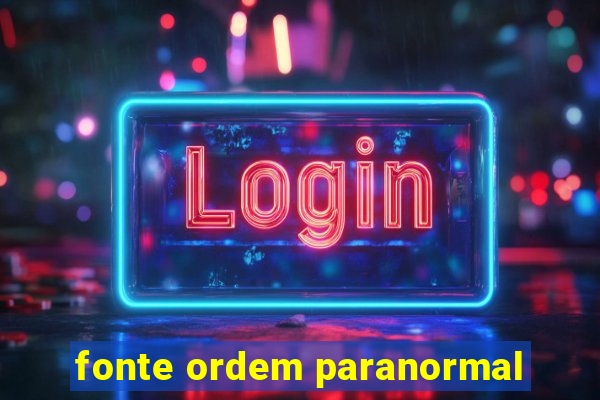 fonte ordem paranormal