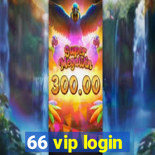 66 vip login