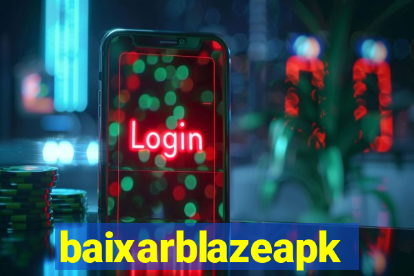 baixarblazeapk