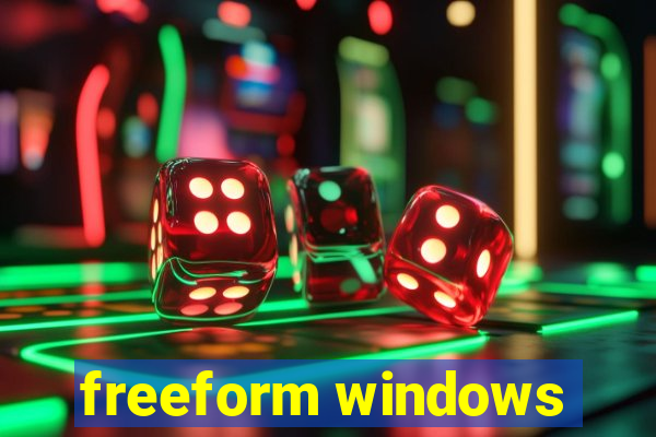 freeform windows