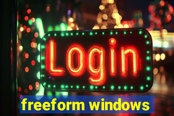 freeform windows