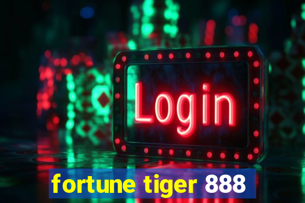 fortune tiger 888