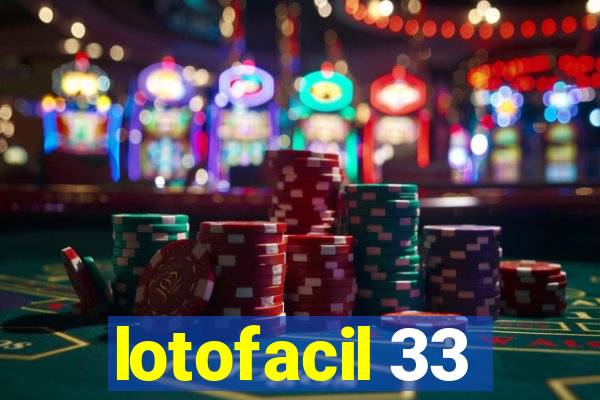 lotofacil 33