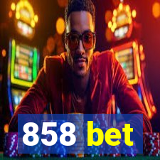 858 bet