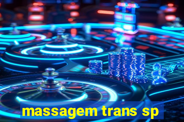 massagem trans sp