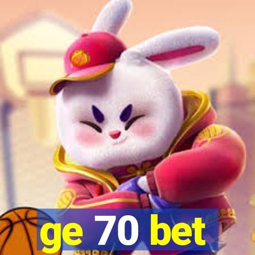 ge 70 bet