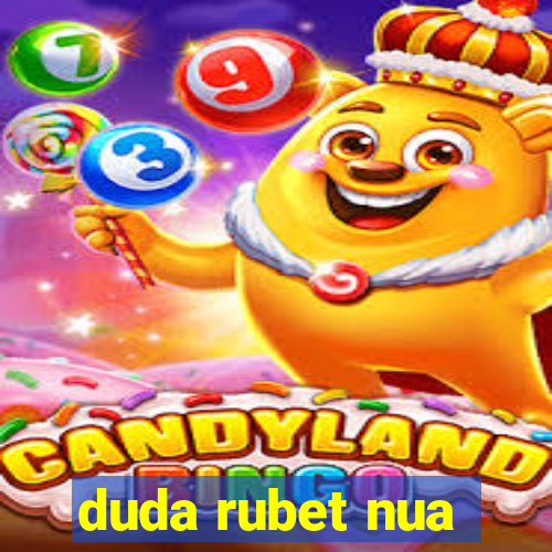 duda rubet nua