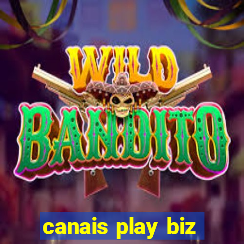 canais play biz