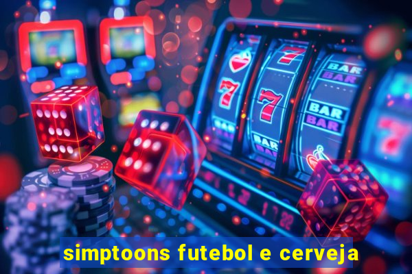 simptoons futebol e cerveja