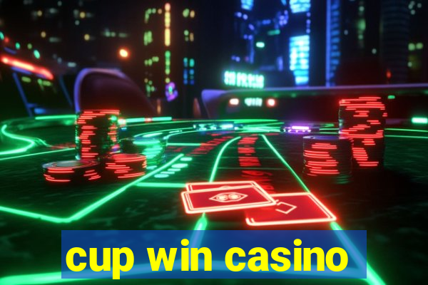 cup win casino