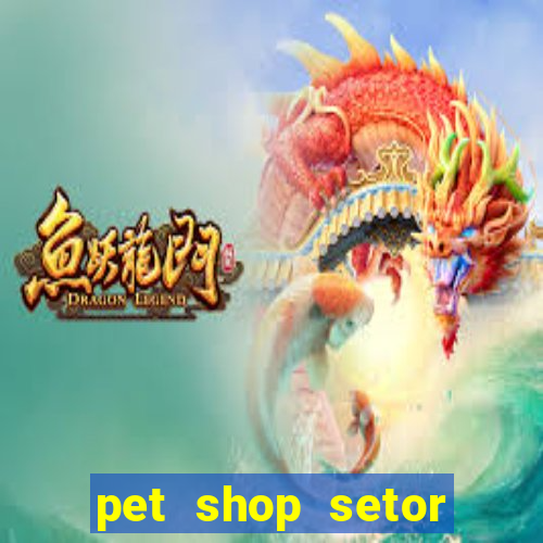 pet shop setor vila nova goiania