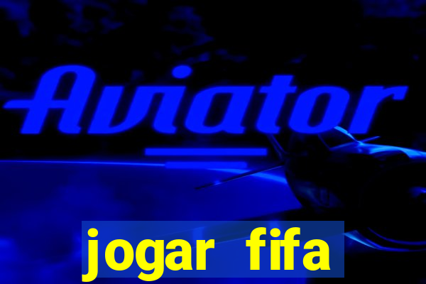 jogar fifa apostando dinheiro