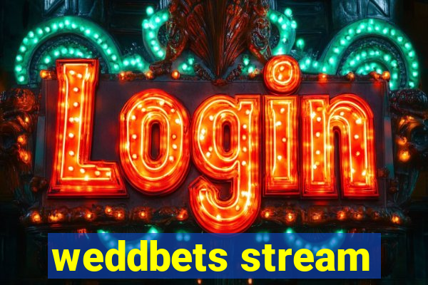 weddbets stream