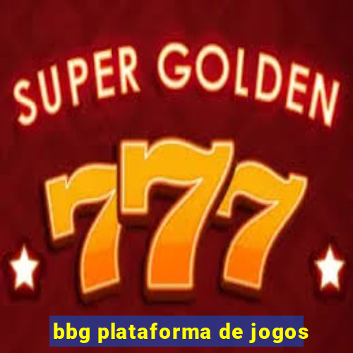 bbg plataforma de jogos