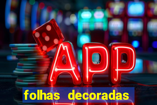 folhas decoradas para imprimir