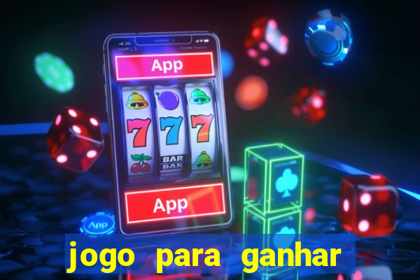 jogo para ganhar dinheiro de verdade sem depositar nada