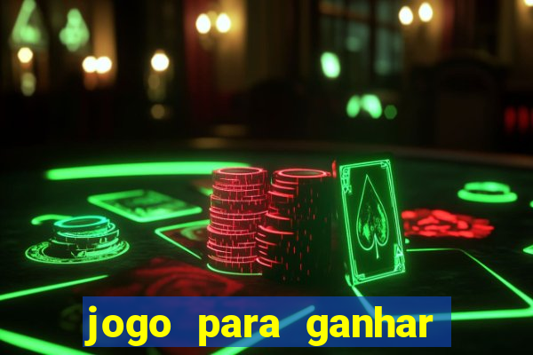 jogo para ganhar dinheiro de verdade sem depositar nada