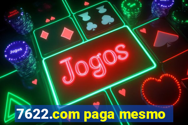 7622.com paga mesmo