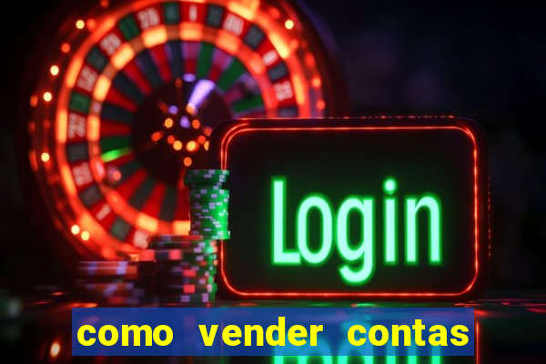 como vender contas de jogos