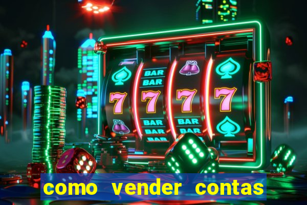 como vender contas de jogos