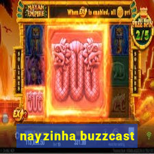 nayzinha buzzcast