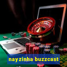 nayzinha buzzcast