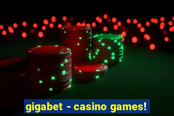 gigabet - casino games!