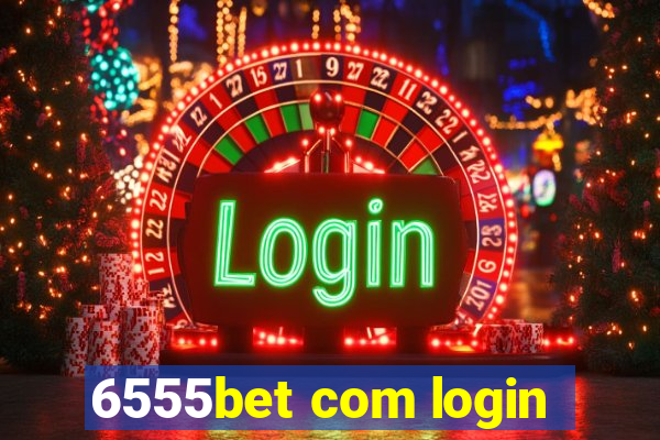 6555bet com login