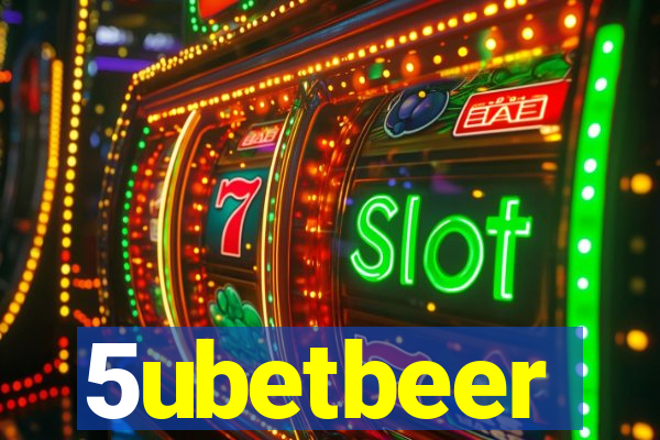 5ubetbeer