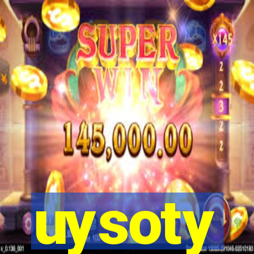 uysoty