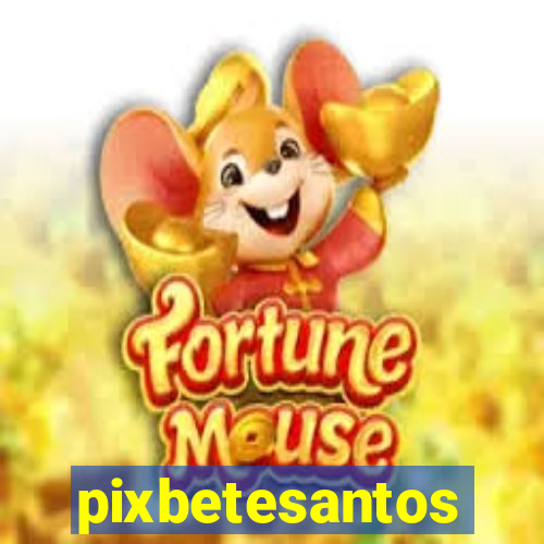 pixbetesantos