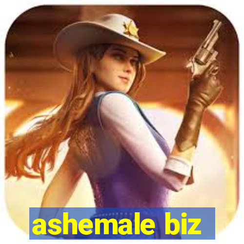 ashemale biz